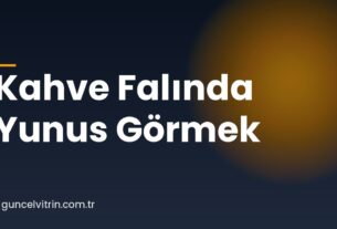 Kahve Falında Yunus Görmek
