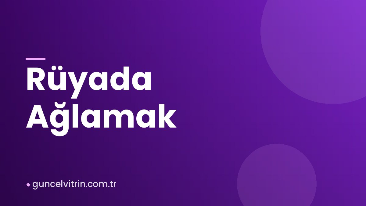 Rüyada Ağlamak